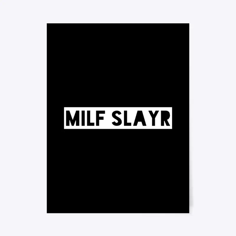 MILF SLAYR